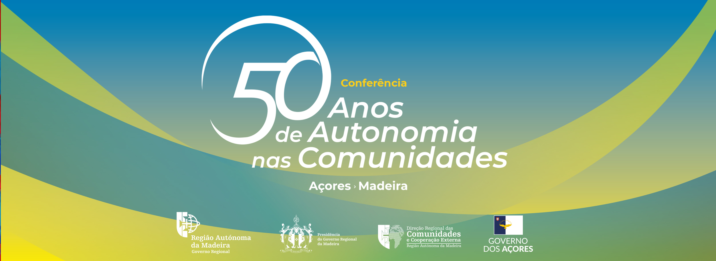 Conferência Açores-Madeira assinala “50 Anos de Autonomia nas Comunidades” - Cartaz