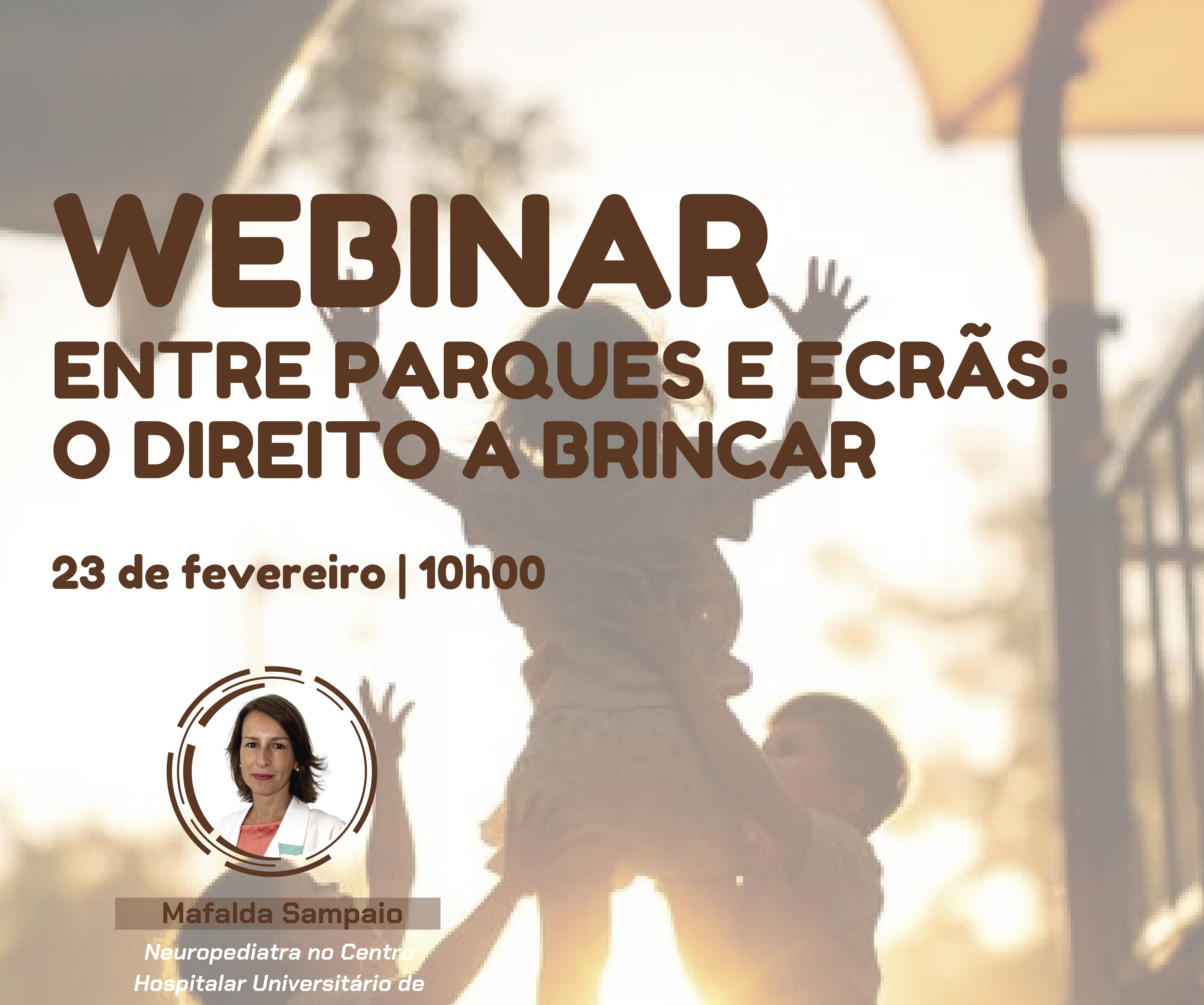 ‘webinar’ “Entre parques e ecrãs: o direito a brincar” -  cartaz