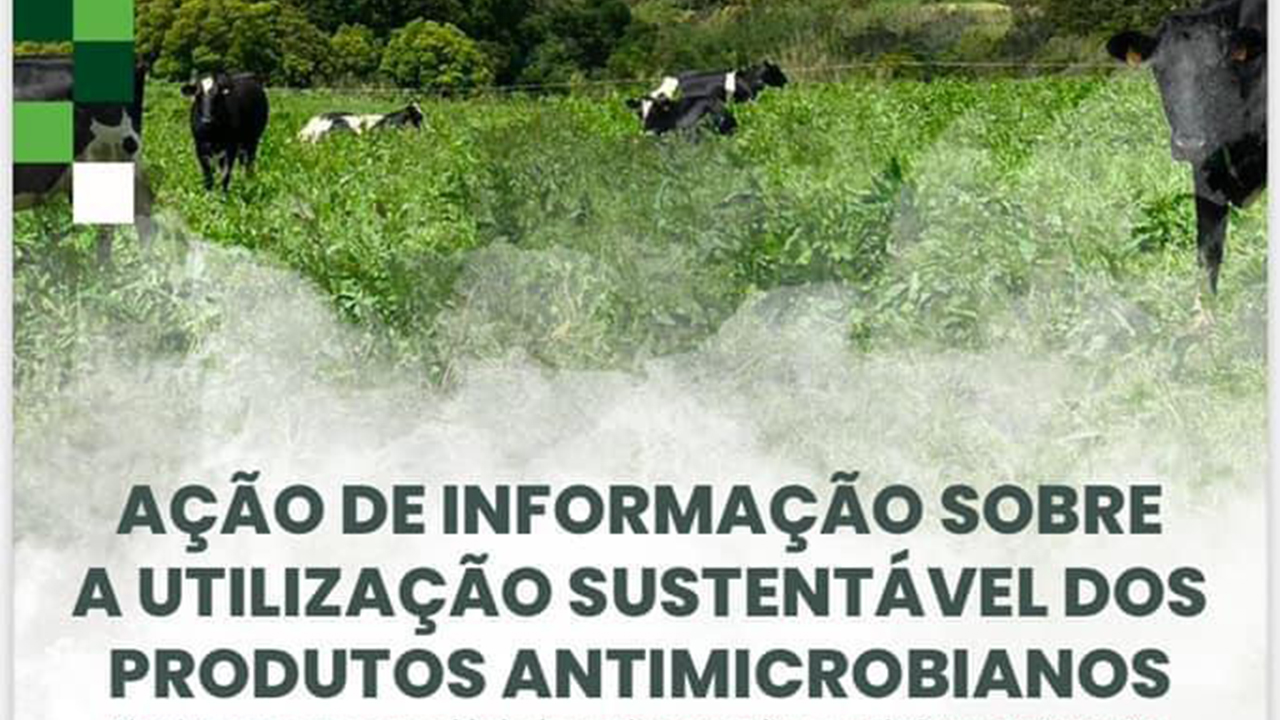 Secretaria Regional da Agricultura e Alimentação aposta na informação sobre a utilização sustentável dos produtos antimicrobianos