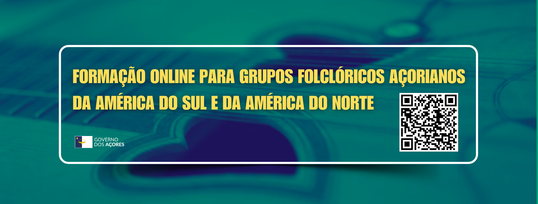 Governo dos Açores promove formação ‘online’ para grupos folclóricos das Comunidades - Cartaz